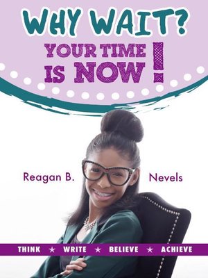 cover image of Why Wait? Your Time Is Now!